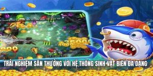 trai-nghiem-san-thuong-voi-he-thong-sinh-vat-da-dang
