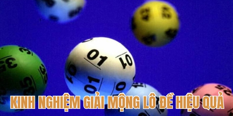 kinh-nghiem-giup-ban-giai-mong-lo-de-chuan-xac